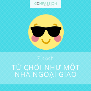 7 CÁCH NÓI LỜI TỪ CHỐI NẾU BẠN NHÚT NHÁT HAY HƯỚNG NỘI