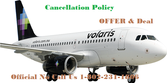 Volaris Cancellation Policy | Official No 1-802-231-1806 for Refund content media