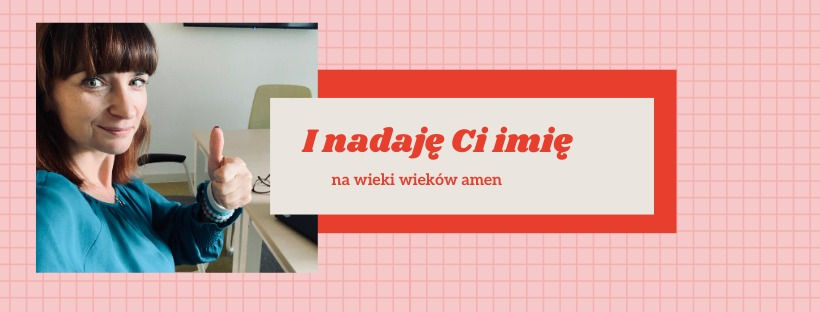 jak imiona wpływają na nasze życie