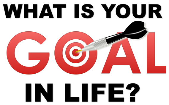 WHAT IS YOUR GOAL IN LIFE? content media