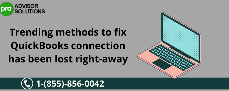 How to mend QuickBooks connection has been lost with ease
content media