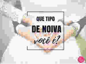 Que tipo de noiva você é?