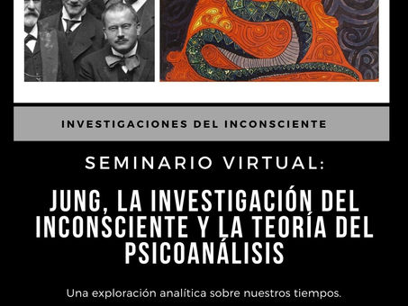 SEMINARIO: “Jung, la investigación del inconsciente y la teoría del psicoanálisis”