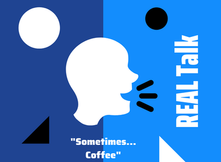 Sometimes... Coffee