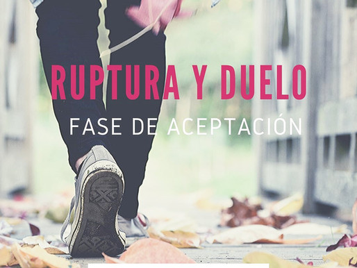 Duelo Ruptura: Aceptación