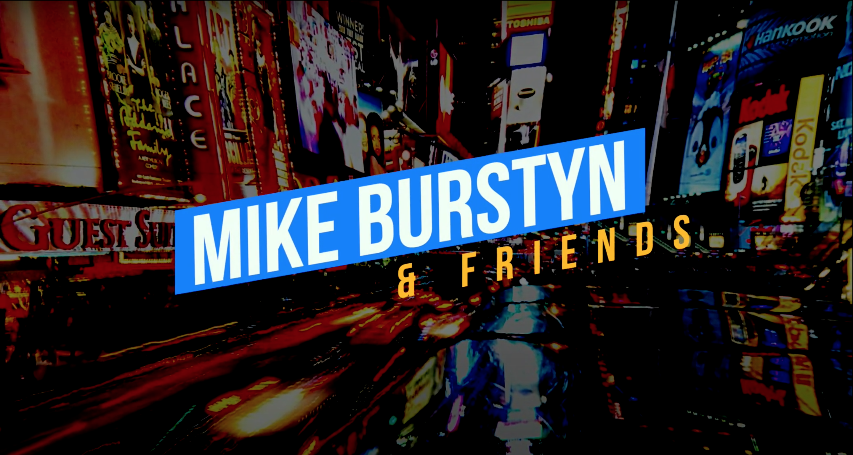 Mike's YouTube channel: "MIKE BURSTYN & FRIENDS" content media