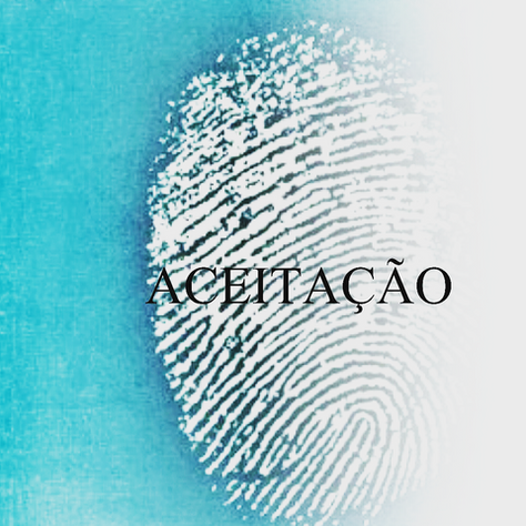 ACEITAÇÃO, um valor para a vida.