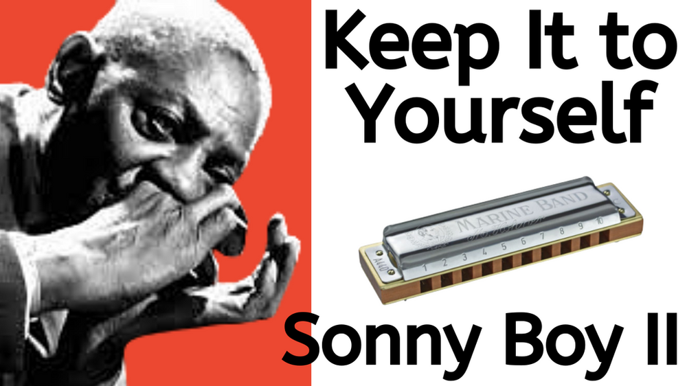 Sonny Boy Williamson Keep It To Yourself