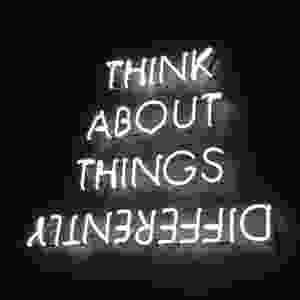 Think about things differently sign