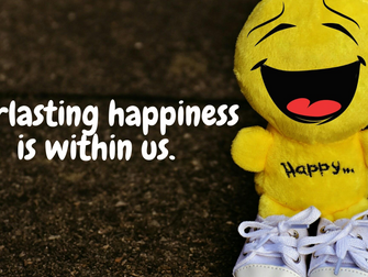 Everlasting happiness is within us.