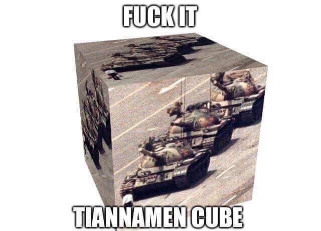 Fuck it......here's the tiananmen cube. content media