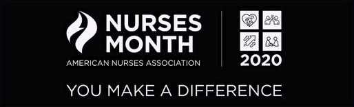 Nurses Month 2020 --You Make A Difference