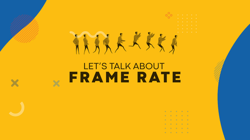 Let’s Talk About Frame Rate For A Video