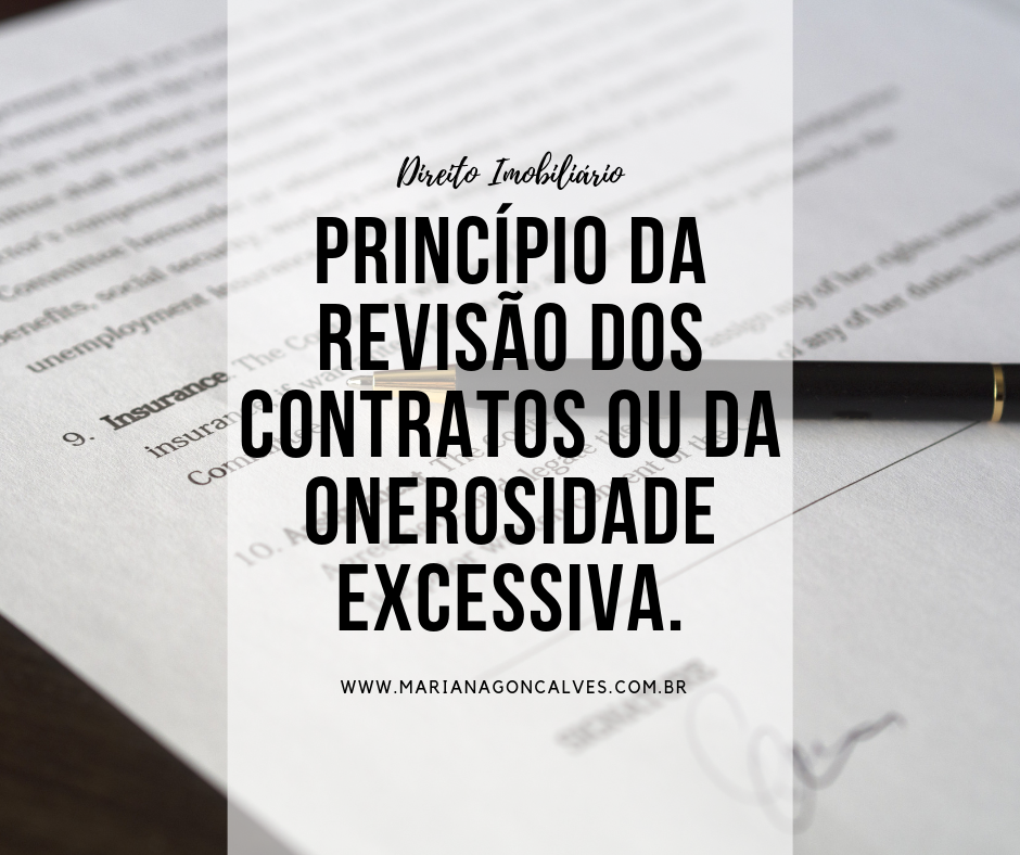 princípio da revisão dos contratos ou da onerosidade excessiva.