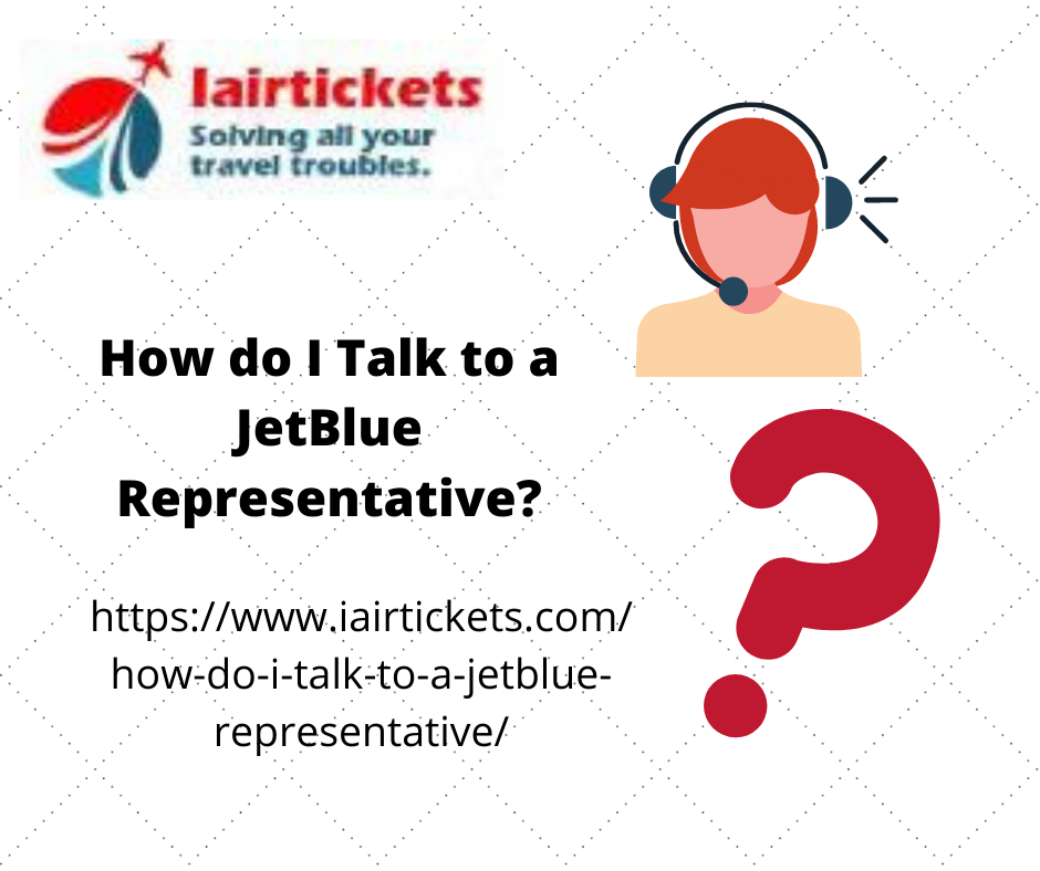 How do I Talk to A JetBlue Representative? content media