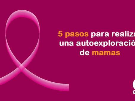 5 Pasos para realizar una autoexploración de mamas