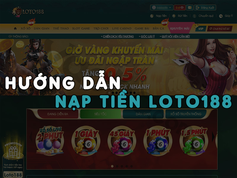 Hướng dẫn nạp tiền Loto188 chi tiết mới nhất content media