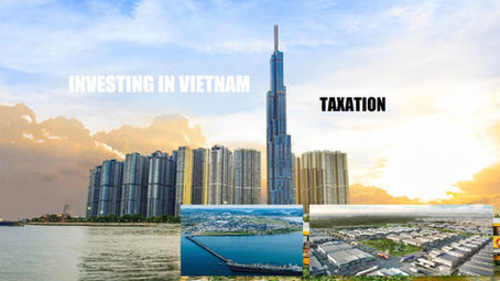 Investing In Vietnam - Taxation