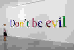 Don’t be evil - Google Why we must remember Google is just a business and do the right thing!