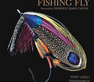 The Art of the Fishing Fly By: Tony Lolli
