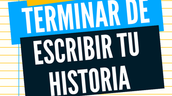 Pasos para terminar de escribir tu historia