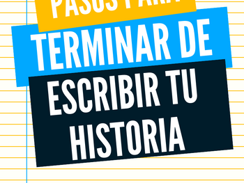 Pasos para terminar de escribir tu historia