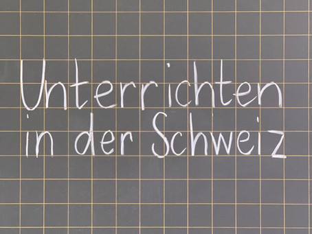 Gastbeitrag: Unterrichten in der Schweiz