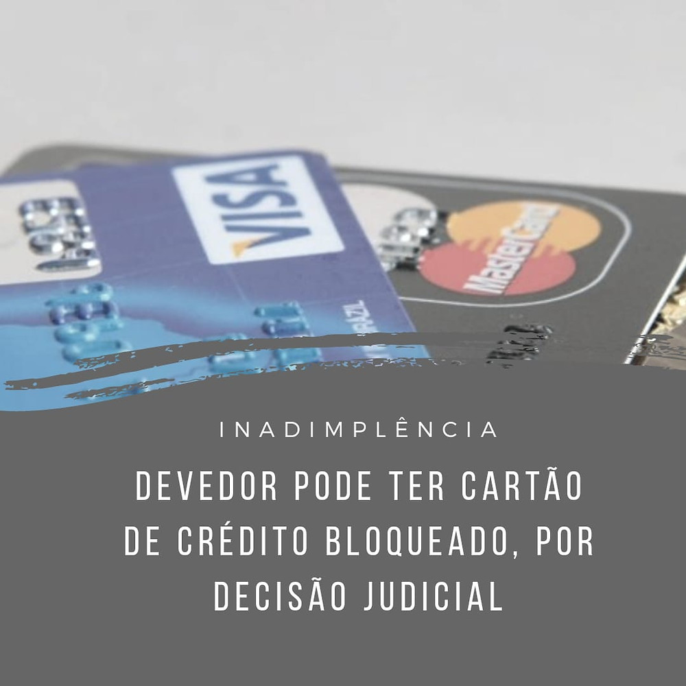 devedor cartão de crédito bloqueado decisão judicial
