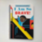 Cover of “I Am So Brave,” a children’s book encouraging bravery during big changes like moving.
