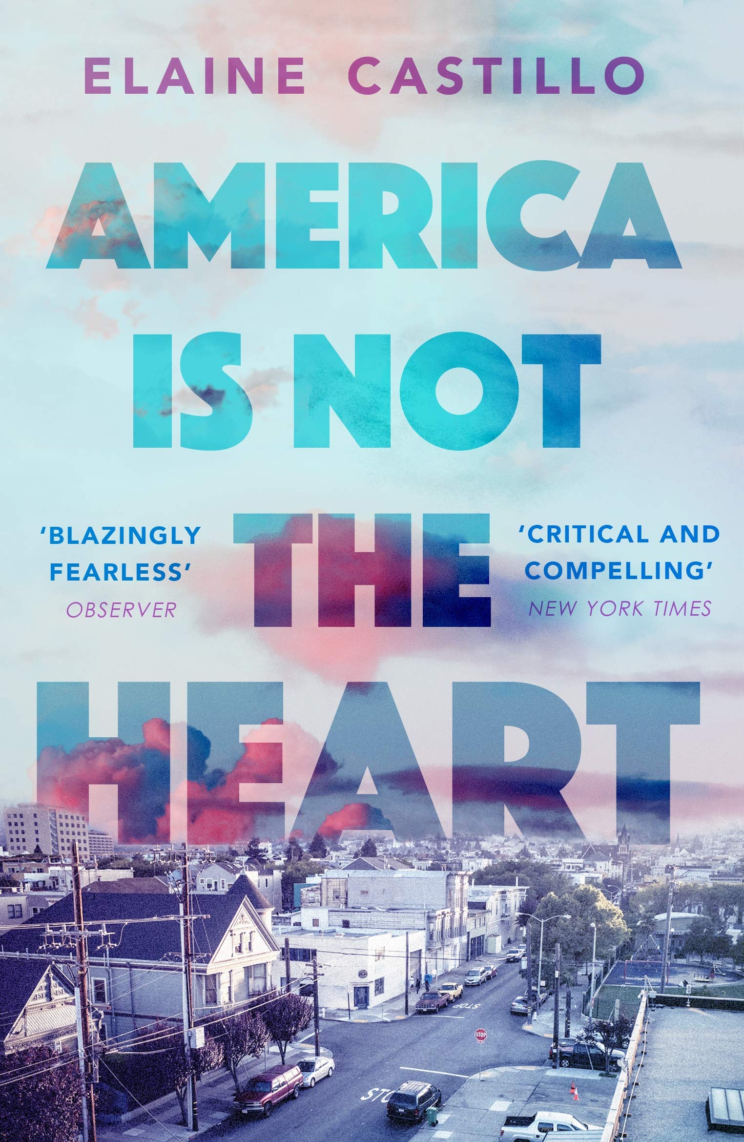 America Is Not the Heart by Elaine Castillo America Is Not the Heart by Elaine Castillo