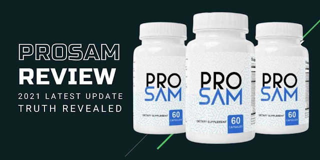 ProSam Prostate Supplement, Benefits, Uses, Work & Results content media
