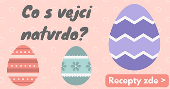 Co s vejci natvrdo po velikonocích