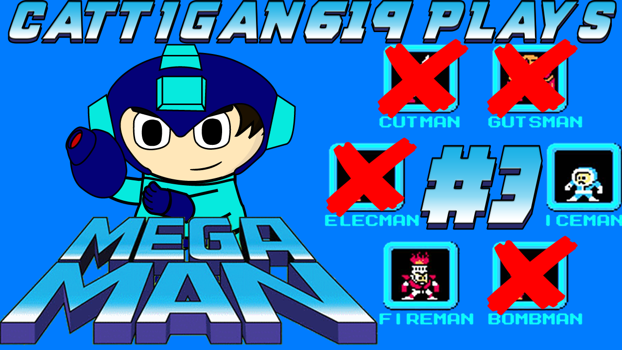Cattigan619 Plays:Mega Man pt3 content media