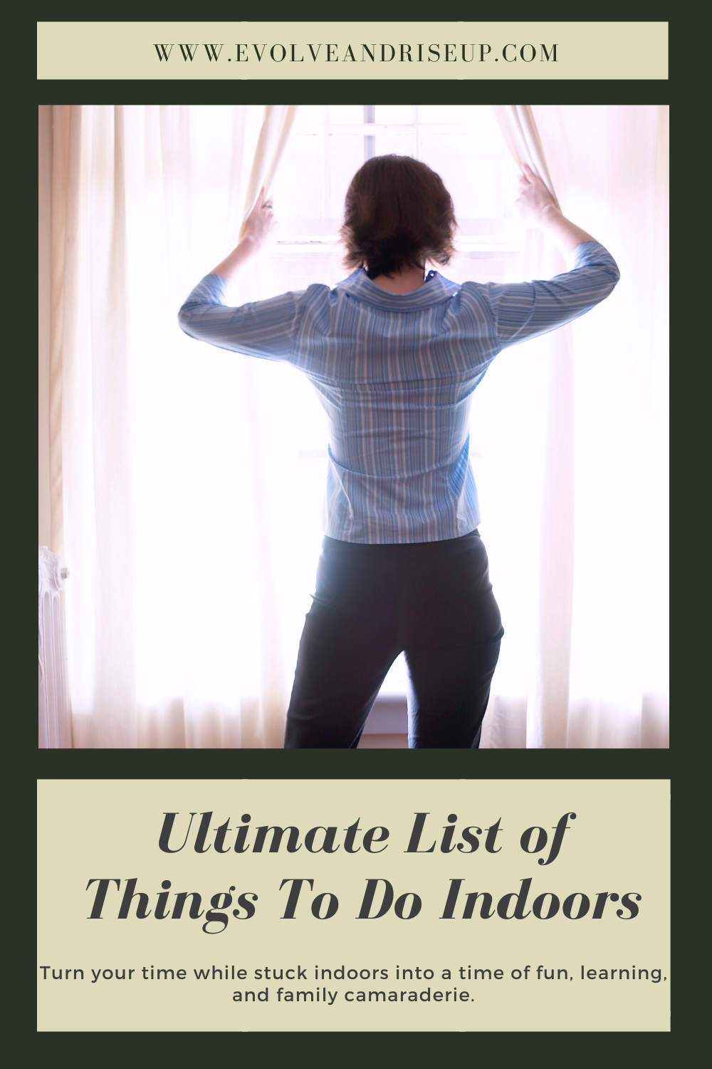 ultimate guide of things to do stuck indoors during quarantine - evolve and rise up life and business coach Stacy Laine