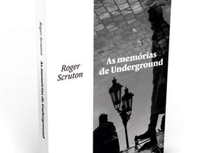 Memórias de Underground - Roger Scruton - Resumo