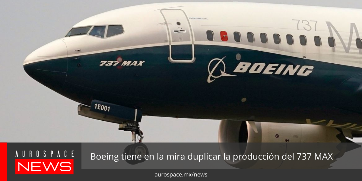 Boeing tiene en la mira duplicar la producción del 737 MAX content media