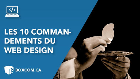 Qu'on l'appelle site Web ou site internet, voici les 10 commandements du Web Design!
