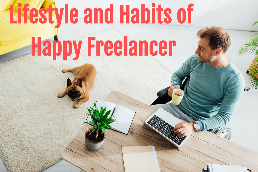Lifestyle and Business Habits of Happy Freelancers