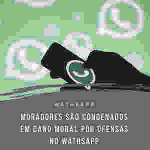 moradores condenação dano moral ofensa wathsapp