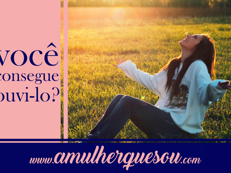Você consegue ouvi-lo?