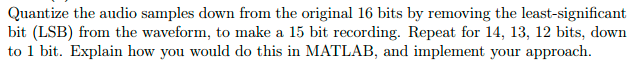 Audio Quantization 16bits down to 1 content media