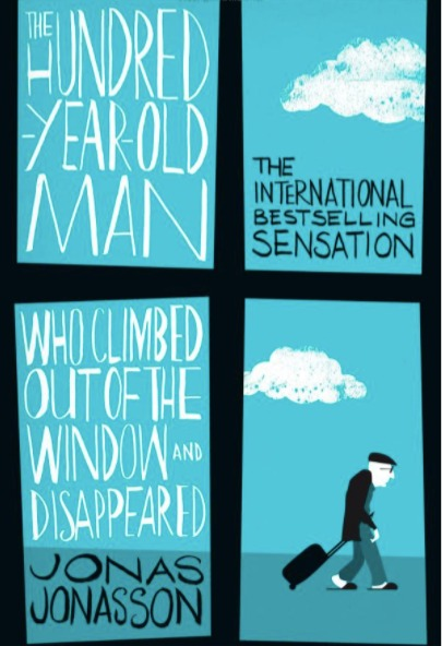 The Hundred-Year-Old Man Who Climbed Out the Window and Disappeared