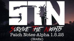 Sept 30th - Patch Notes - Alpha 1.5.25 (Hot Fix)