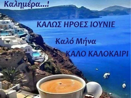 Good morning...! WELCOME JUNE; Good month; GOOD SUMMER