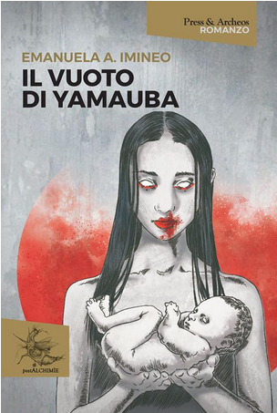 Recensione del romanzo "Il vuoto di Yamauba" di Emanuela A. Imineo - Press & Archeos content media