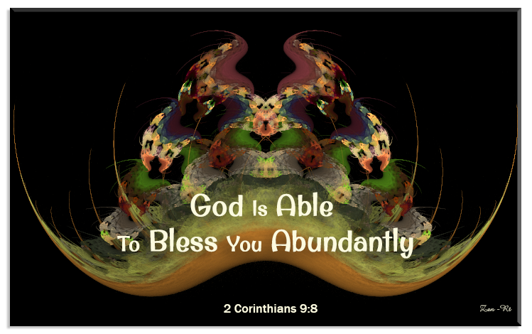 2 Corinthians 9:8 God is able to bless you abundantly