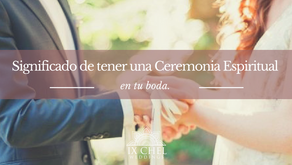 Significado de tener una Ceremonia Espiritual en tu boda.