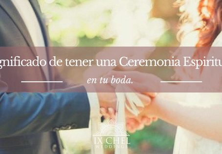 Significado de tener una Ceremonia Espiritual en tu boda.