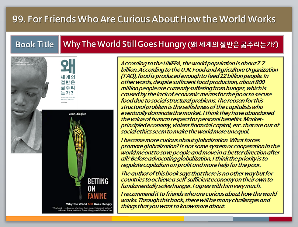 99. Why The World Still Goes Hungry ? (왜 세계의 절반은 굶주리는가?)