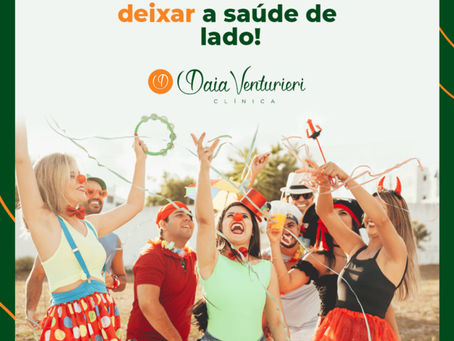 Curta a folia sem deixar a saúde de lado!